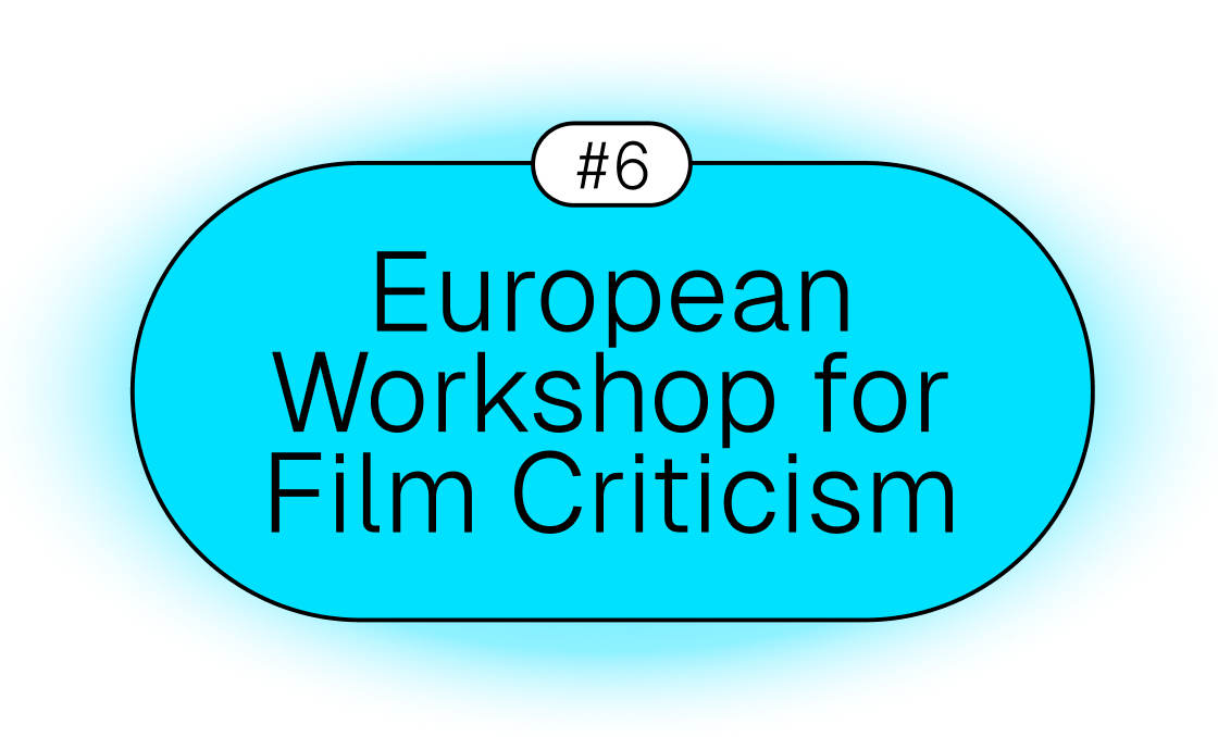 Call: European Workshop for Film Criticism #6 