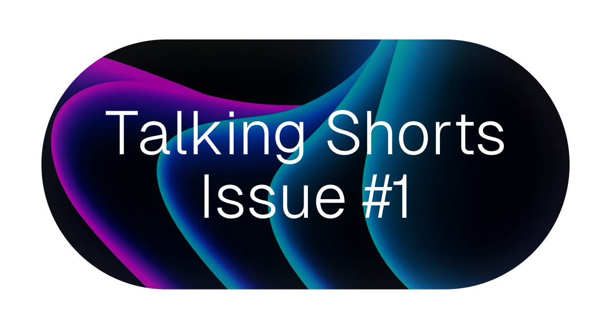 Call for Pitches: Talking Shorts Issue 1 
