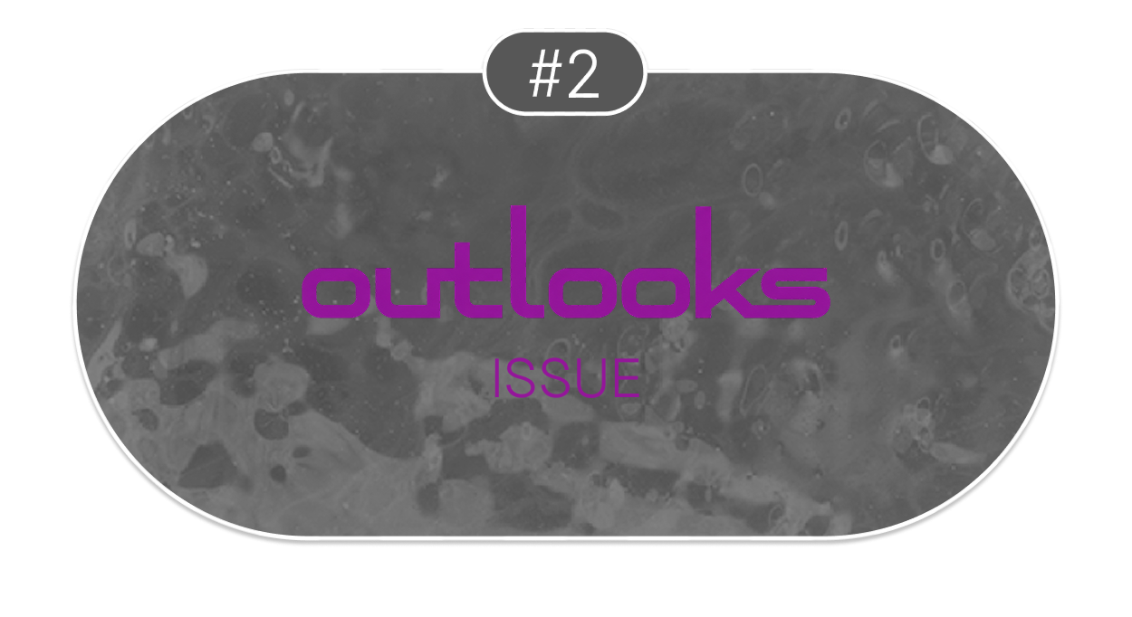 Call for Pitches: outlooks Issue 2 